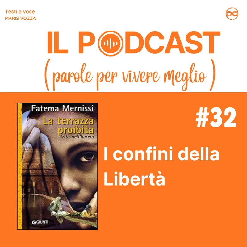 Episodio del podcast 32: I confini della libertà, con la copertina del libro "La terrazza proibita" .