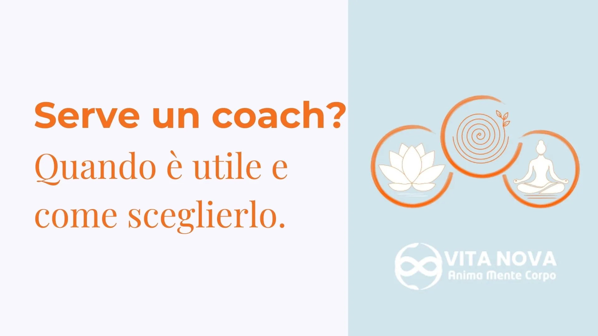 Grafica informativa di Vita Nova su quando serve un coach e come sceglierlo, con icone di loto, meditazione.